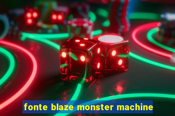 fonte blaze monster machine